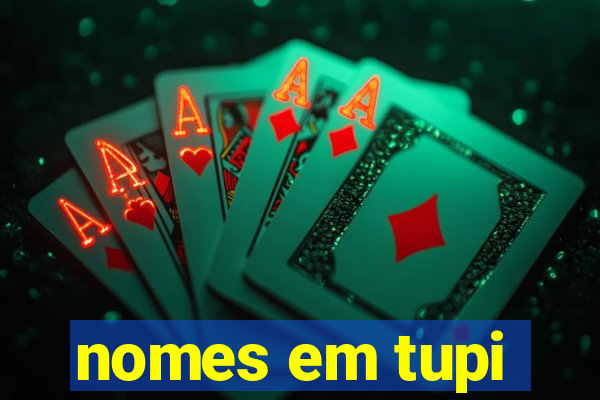 nomes em tupi-guarani masculinos